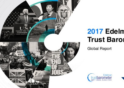 Edelman Trust Barometer 2017: “An Implosion of Trust”